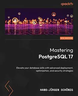 E-Book (epub) Mastering PostgreSQL 17 von Hans-Jürgen Schönig