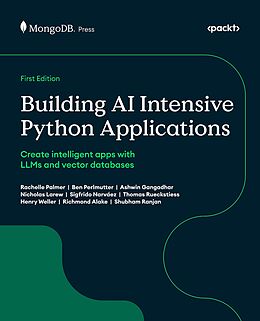 eBook (epub) Building AI Intensive Python Applications de Rachelle Palmer, Ben Perlmutter, Ashwin Gangadhar