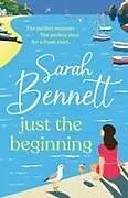 Kartonierter Einband Just the Beginning von Sarah Bennett