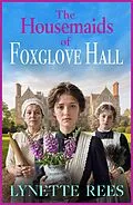 E-Book (epub) The Housemaids of Foxglove Hall von Lynette Rees