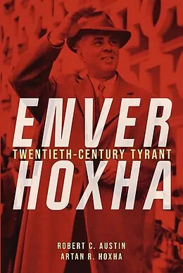 E-Book (epub) Enver Hoxha von Robert C. Austin, Artan R. Hoxha