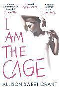 Couverture cartonnée I Am the Cage de Allison Sweet Grant