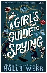 Kartonierter Einband A Girl's Guide to Spying von Holly Webb