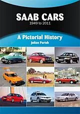 Kartonierter Einband Saab Cars 1949 to 2011 von Julian Parish
