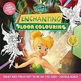 Kartonierter Einband Disney Fairies: Enchanting Floor Colouring von Walt Disney