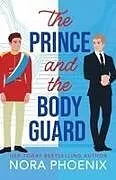 Kartonierter Einband The Prince and the Bodyguard von Nora Phoenix