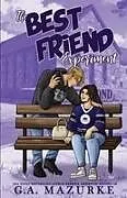Kartonierter Einband (Kt) The Best Friend Experiment (paperback) von G. A. Mazurke, Serena Akeroyd
