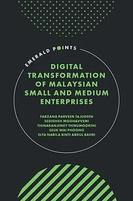 E-Book (epub) Digital Transformation of Malaysian Small and Medium Enterprises von Farzana Parveen Tajudeen, Sedigheh Moghavvemi, Thinaranjeney Thirumoorthi