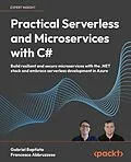 E-Book (epub) Practical Serverless and Microservices with C# von Gabriel Baptista, Francesco Abbruzzese