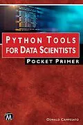 E-Book (epub) Python Tools for Data Scientists Pocket Primer von Mercury Learning and Information, Oswald Campesato