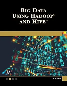 E-Book (epub) Big Data Using Hadoop and Hive von Nitin Kumar