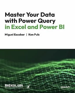 E-Book (epub) Master Your Data with Power Query in Excel and Power BI von MrExcel's Holy Macro! Books, Miguel Escobar, Ken Puls