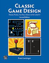 E-Book (epub) Classic Game Design von Mercury Learning and Information, Franz Lanzinger