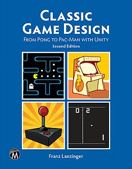 E-Book (epub) Classic Game Design von Mercury Learning and Information, Franz Lanzinger