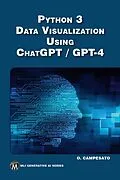 E-Book (epub) Python 3 Data Visualization Using ChatGPT / GPT-4 von Mercury Learning and Information, Oswald Campesato