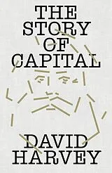 Fester Einband The Story of Capital von David Harvey