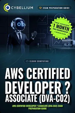 E-Book (epub) AWS Certified Developer ? Associate (DVA-C02) von Cybellium