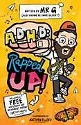 Kartonierter Einband ADHD: Rapped Up! von Jamie 'Mr G' Gilbert