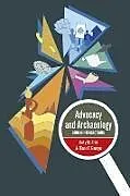 Kartonierter Einband (Kt) Advocacy and Archaeology von , Kelly M. Britt, George, Diane F. Phd