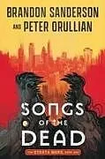 Fester Einband Songs of the Dead von Brandon Sanderson, Peter Orullian