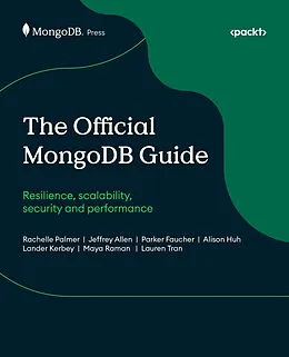 E-Book (epub) The Official MongoDB Guide von Rachelle Palmer, Jeffrey Allen, Parker Faucher