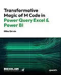 E-Book (epub) Transformative Magic of M Code in Power Query Excel & Power BI von MrExcel's Holy Macro! Books, Mike Girvin