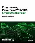 E-Book (epub) Programming PowerPoint With VBA Straight to the Point von MrExcel's Holy Macro! Books, Eduardo N Sanchez