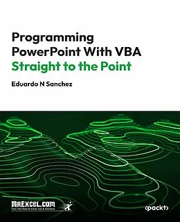 E-Book (epub) Programming PowerPoint With VBA Straight to the Point von MrExcel's Holy Macro! Books, Eduardo N Sanchez