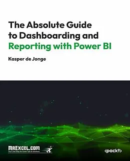 E-Book (epub) The Absolute Guide to Dashboarding and Reporting with Power BI von MrExcel's Holy Macro! Books, Kasper de Jonge