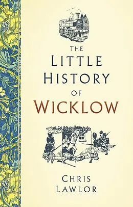 E-Book (epub) The Little History of Wicklow von Chris Lawlor