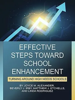 E-Book (epub) Effective Steps Toward School Enhancement von Joyce M. Alexander, Beverly J. Irby, Matthew J. Etchells