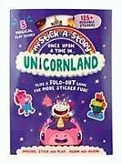 Kartonierter Einband Stick-A-Story: Once Upon a Time in Unicornland von Lily Holland