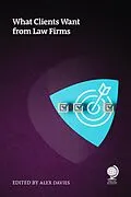E-Book (epub) What Clients Want from Law Firms von Ian White, Robert Dilworth, Adrienne Gubbay