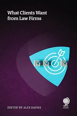 E-Book (epub) What Clients Want from Law Firms von Ian White, Robert Dilworth, Adrienne Gubbay