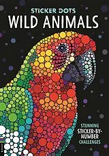 Kartonierter Einband Sticker Dots: Wild Animals von Daniela Geremia, Buster Books