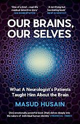 Kartonierter Einband Our Brains, Our Selves von Husain Masud