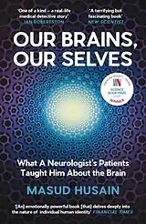 Kartonierter Einband Our Brains, Our Selves von Masud Husain