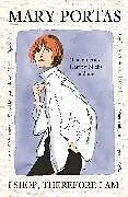 Kartonierter Einband I Shop, Therefore I Am von Mary Portas