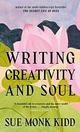 Fester Einband Writing Creativity and Soul von Kidd Sue Monk
