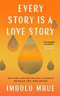 E-Book (epub) Every Story Is A Love Story von Imbolo Mbue
