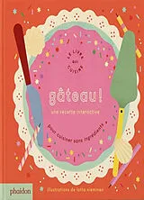 Broschiert Gâteau ! : une recette interactive : pour cuisiner sans ingrédients von Lotta Nieminen