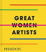 Fester Einband Great Women Artists von Editors Phaidon