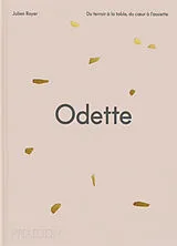 Broschiert Odette : du terroir à la table, du coeur à l'assiette von Julien Royer