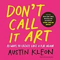 E-Book (epub) Don't Call It Art von Austin Kleon