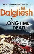 Kartonierter Einband A Long Time Dead von J M Dalgliesh