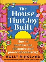 Fester Einband The House that Joy Built von Holly Ringland