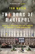 E-Book (epub) The Dogs of Mariupol von Tom Mutch