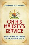 E-Book (epub) On His Majesty's Service von Julian Francis Godolphin