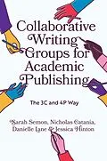 ePUB Collaborative Writing Groups for Academic Publishing von Sarah Semon, Nicholas Catania, Danielle Lane