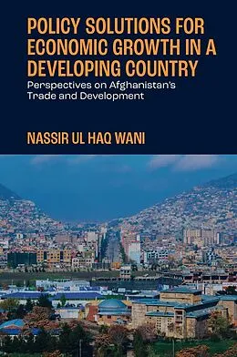 E-Book (pdf) Policy Solutions for Economic Growth in a Developing Country von Nassir Ul Haq Wani